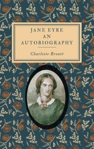 Cover for Charlotte Brontë · Jane Eyre an Autobiography (Hardcover bog) (2004)