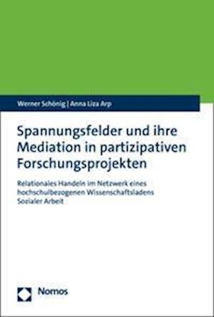 Cover for Werner Schönig · Spannungsfelder und Ihre Mediation in Partizipativen Forschungsprojekten (Book) (2022)