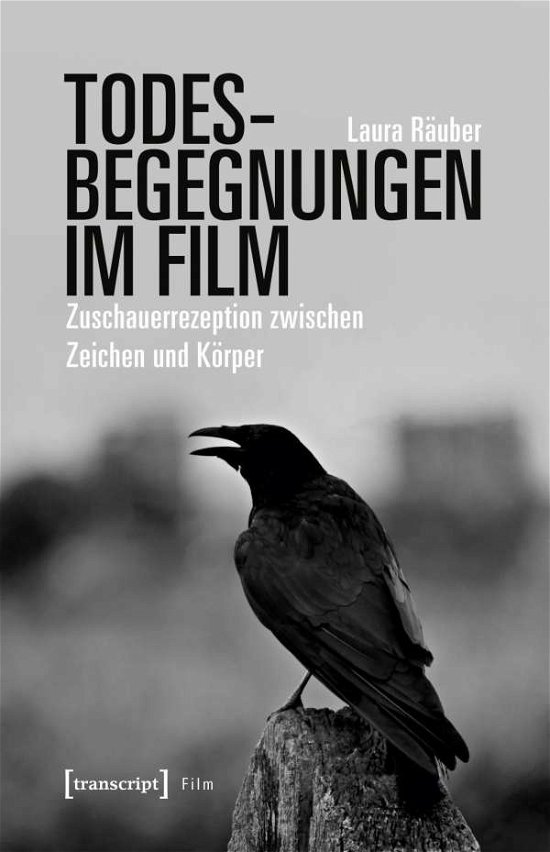 Todesbegegnungen im Film - Räuber - Boeken -  - 9783837648294 - 