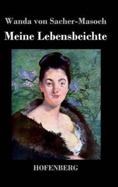 Cover for Wanda Von Sacher-masoch · Meine Lebensbeichte (Hardcover Book) (2014)