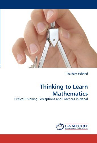 Cover for Tika Ram Pokhrel · Thinking to Learn Mathematics: Critical Thinking Perceptions and Practices in Nepal (Paperback Bog) (2011)