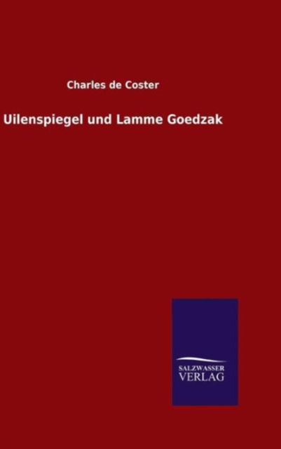 Cover for Charles De Coster · Uilenspiegel und Lamme Goedzak (Hardcover Book) (2015)