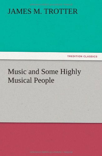 Cover for James M. Trotter · Music and Some Highly Musical People (Paperback Book) (2012)