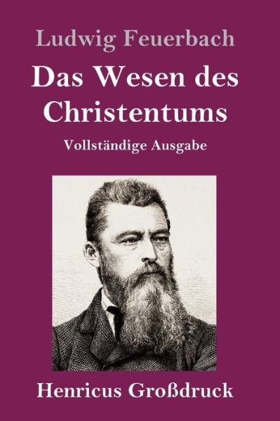 Cover for Ludwig Feuerbach · Das Wesen des Christentums (Grossdruck) (Hardcover Book) (2019)