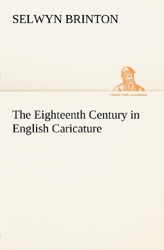 Cover for Selwyn Brinton · The Eighteenth Century in English Caricature (Tredition Classics) (Paperback Bog) (2012)