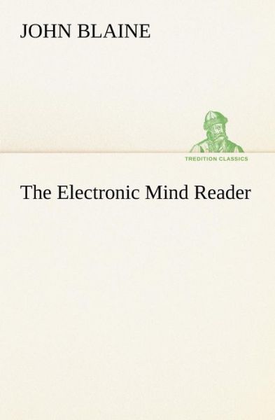 Cover for John Blaine · The Electronic Mind Reader (Tredition Classics) (Paperback Book) (2012)