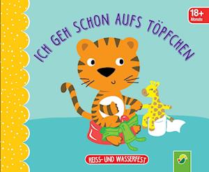 Cover for Schwager und Steinlein · Ich geh schon aufs Töpfchen. Reiss- und wasserfest für Kinder ab 18 Monaten (Pocketbok) (2022)