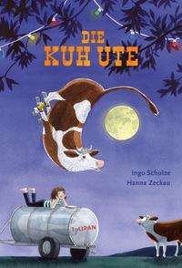 Cover for Ingo Schulze · Die Kuh Ute (Gebundenes Buch) (2021)