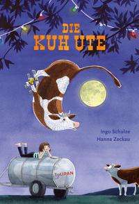 Die Kuh Ute - Ingo Schulze - Böcker - Tulipan Verlag - 9783864295294 - 10 juli 2021