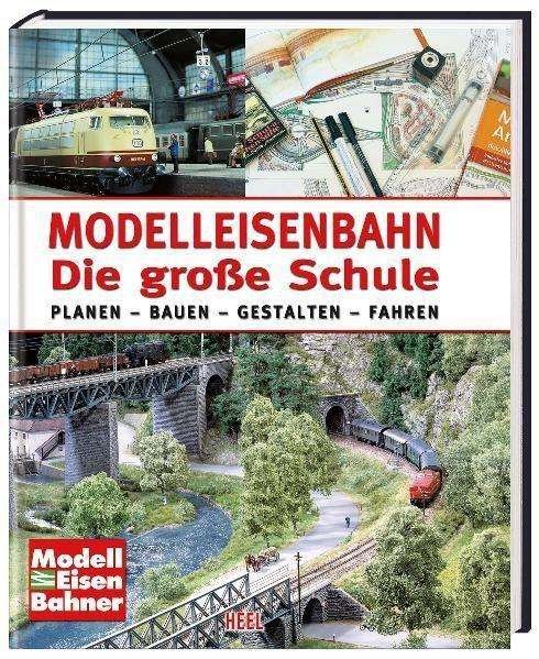 Cover for Modelleisenbahn · Modelleisenbahn - Die große Schule (Book)