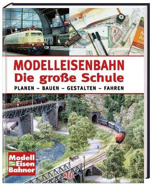 Cover for Modelleisenbahn · Modelleisenbahn - Die große Schule (Book)