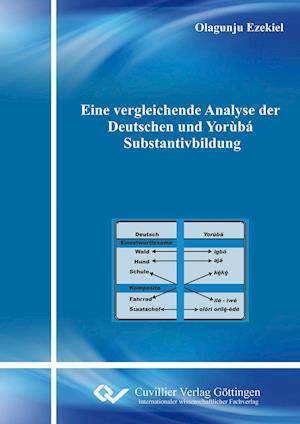 Cover for Ezekiel Oludare Olagunju · Eine vergleichende Analyse der deutschen und Yorùbá Substantivbildung (Paperback Book) (2011)