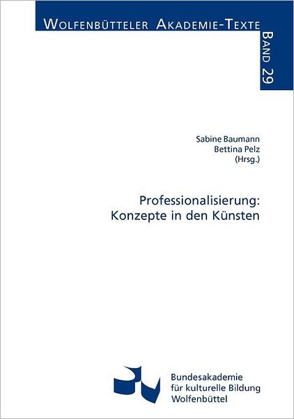 Cover for Sabine Baumann · Professionalisierung: Konzepte in den K Nsten (Paperback Book) (2007)