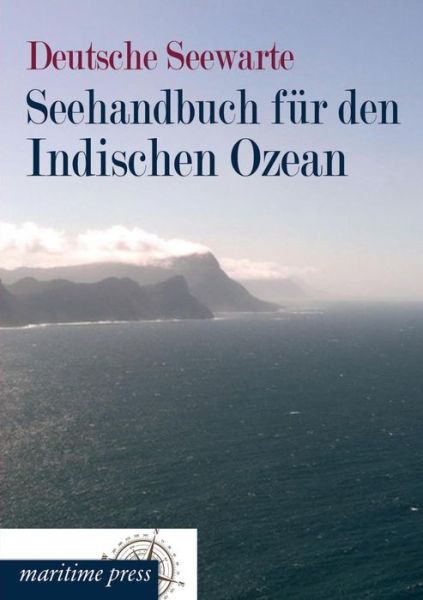 Cover for Deutsche Seewarte · Seehandbuch Fuer den Indischen Ozean (Paperback Book) [German edition] (2013)