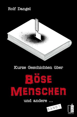 Cover for Rolf Dangel · Kurze Geschichten über böse Menschen und andere ... (Book) (2024)