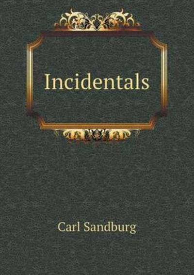 Cover for Carl Sandburg · Incidentals (Paperback Book) (2015)