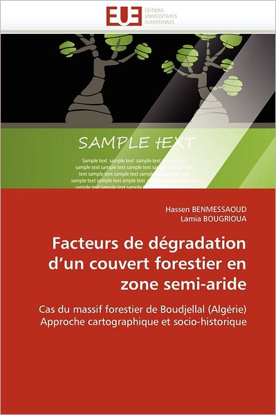 Cover for Lamia Bougrioua · Facteurs De Dégradation D'un Couvert Forestier en Zone Semi-aride: Cas Du Massif Forestier De Boudjellal (Algérie) Approche Cartographique et Socio-historique (Paperback Book) [French edition] (2018)