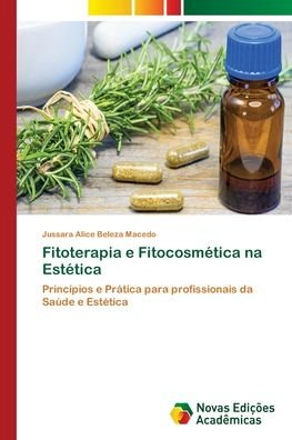 Cover for Jussara Alice Beleza Macedo · Fitoterapia e Fitocosmetica na Estetica (Paperback Book) (2018)