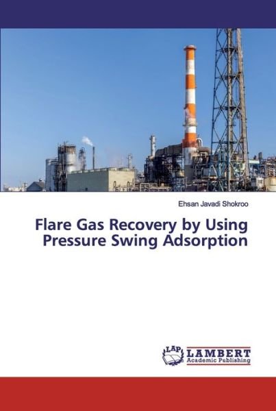 Cover for Ehsan Javadi Shokroo · Flare Gas Recovery by Using Pressure Swing Adsorption (Paperback Bog) (2019)
