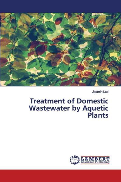 Treatment of Domestic Wastewater by - Lad - Libros -  - 9786200269294 - 27 de mayo de 2020