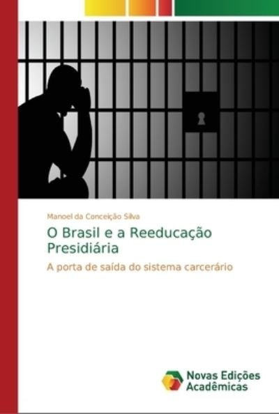 Cover for Silva · O Brasil e a Reeducação Presidiár (Book) (2018)