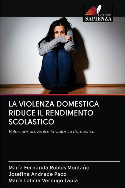 Cover for Maria Fernanda Robles Montaño · La Violenza Domestica Riduce Il Rendimento Scolastico (Paperback Book) (2020)