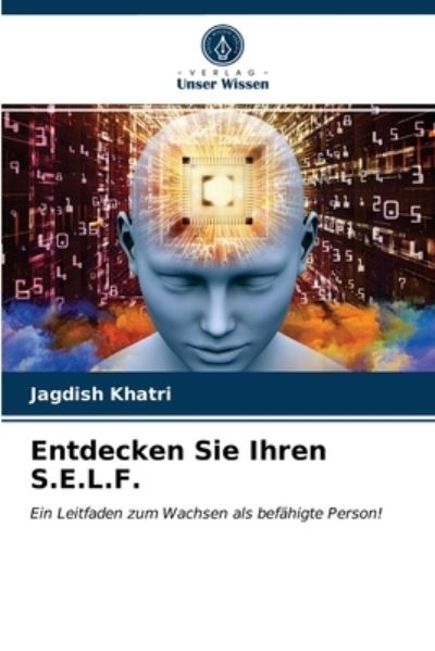 Cover for Jagdish Khatri · Entdecken Sie Ihren S.E.L.F. (Paperback Book) (2021)