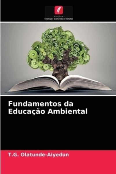 Cover for T G Olatunde-Aiyedun · Fundamentos da Educacao Ambiental (Paperback Book) (2021)