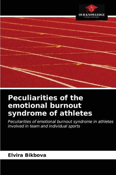 Cover for Elvira Bikbova · Peculiarities of the emotional burnout syndrome of athletes (Paperback Book) (2021)