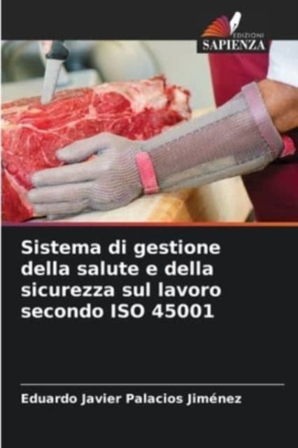 Cover for Eduardo Javier Palacios Jimenez · Sistema di gestione della salute e della sicurezza sul lavoro secondo ISO 45001 (Paperback Book) (2021)