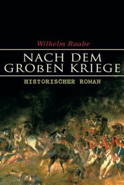 Cover for Wilhelm Raabe · Nach dem Gro en Kriege (Taschenbuch) (2018)