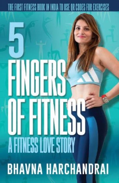 Cover for Bhavna Harchandrai · 5 Fingers of Fitness:: A Fitness Love Story (Paperback Book) (2022)