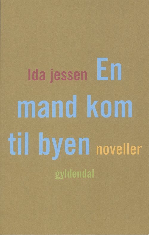Cover for Ida Jessen · En mand kom til byen (Sewn Spine Book) [1st edition] (2007)