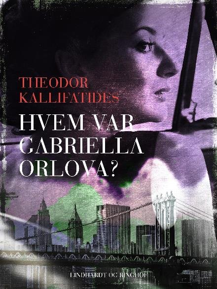 Cover for Theodor Kallifatides · Hvem var Gabriella Orlova? (Sewn Spine Book) [2nd edition] (2017)