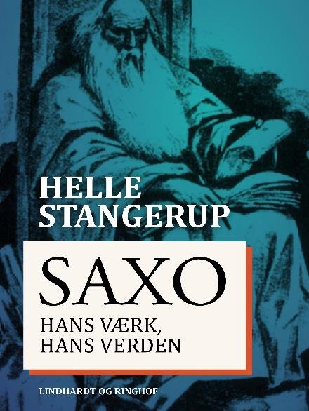 Cover for Helle Stangerup · Saxo: hans værk, hans verden (Heftet bok) [2. utgave] (2017)