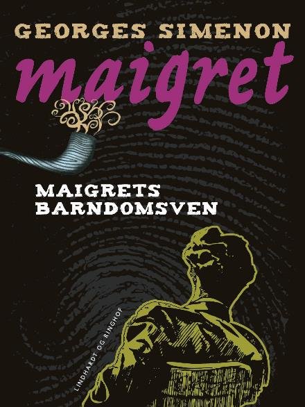Cover for Georges Simenon · Maigret: Maigrets barndomsven (Sewn Spine Book) [1st edition] (2018)