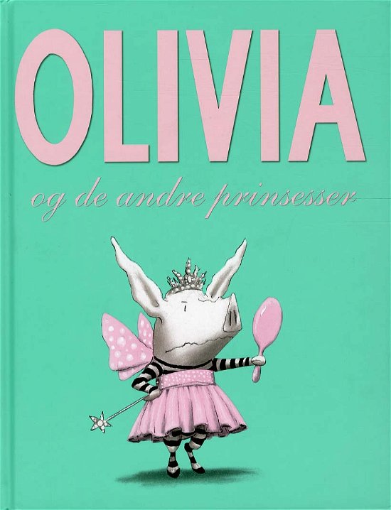 Cover for Ian Falconer · Olivia og de andre prinsesser (N/A) [1st edition] (2012)