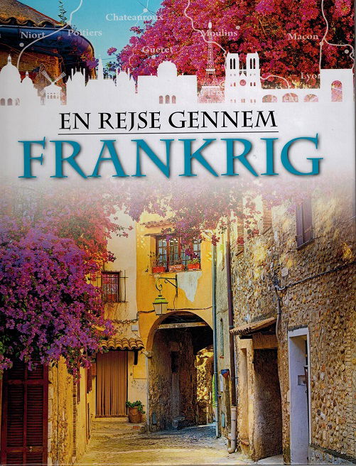 En rejse gennem: Frankrig - Liz Gogerly - Books - Flachs - 9788762725294 - February 15, 2016