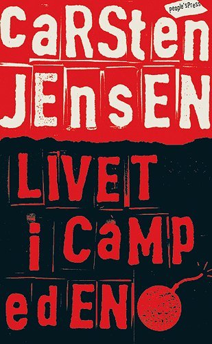 Cover for Carsten Jensen · Livet i Camp Eden (Sewn Spine Book) [1e uitgave] (2004)