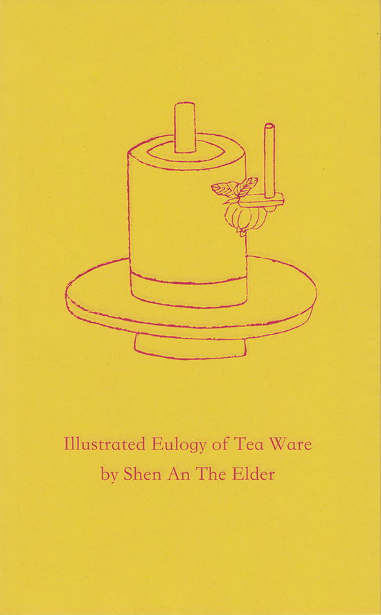 Illustrated Eulogy of Tea Ware - Shen An the Elder - Livros - Forlaget emancipa(t/ss)ionsfrugten - 9788792371294 - 19 de junho de 2019