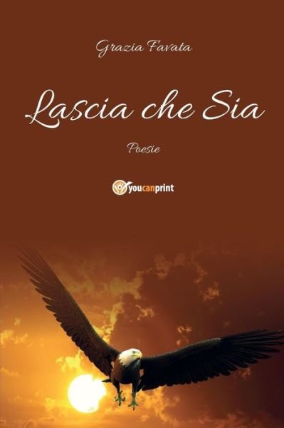Cover for Grazia Favata · Lascia Che Sia (Paperback Book) [Abridged edition] (2016)