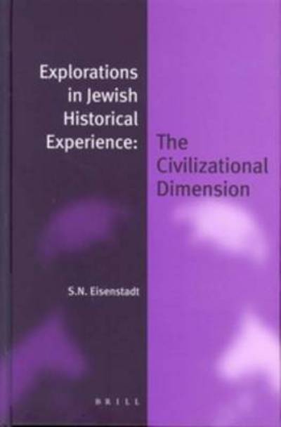 Cover for S. N. Eisenstadt · Explorations in Jewish Historical Experience: the Civilizational Dimension (Paperback Book) (2012)