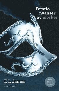 Femtio nyanser : Femtio nyanser av mörker - E L James - Libros - Norstedts - 9789113047294 - 1 de noviembre de 2012