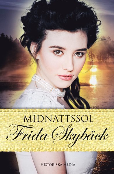 Cover for Frida Skybäck · Systrarna Stiernfors: Midnattssol (Inbunden Bok) (2018)