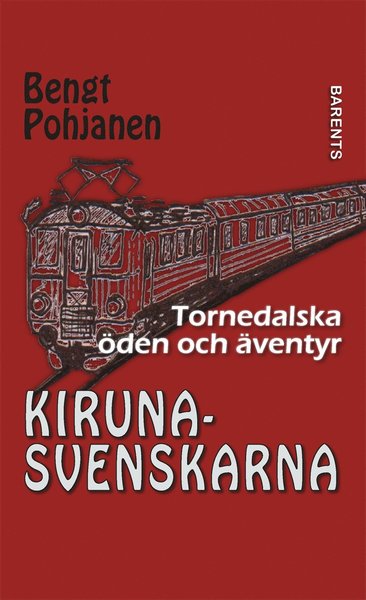 Cover for Bengt Pohjanen · Tornedalska öden och äventyr: Kirunasvenskarna (ePUB) (2018)