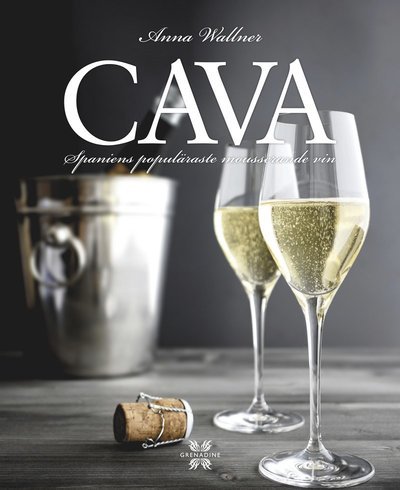 Cover for Anna Wallner · Cava : Spaniens populäraste mousserande vin (Bound Book) (2018)