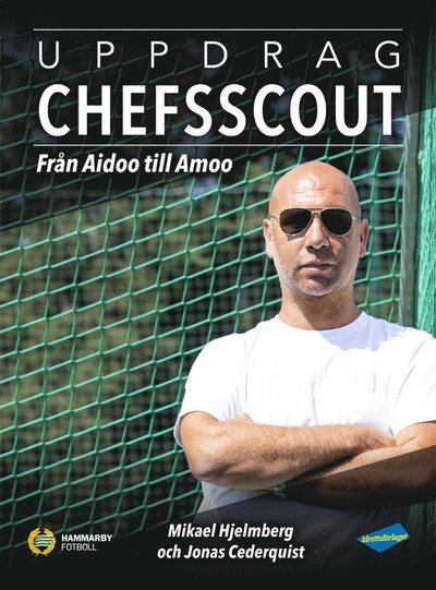 Cover for Mikael Hjelmberg · Uppdrag Chefsscout : Från Aidoo till Amoo (Bound Book) (2021)