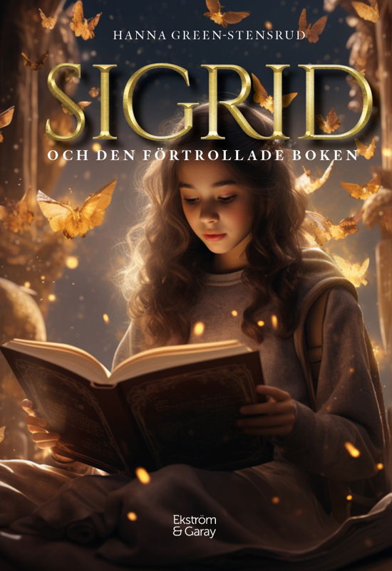 Sigrid och den förtrollade boken - Hanna Green-Stensrud - Książki - Ekström & Garay - 9789189907294 - 5 września 2024