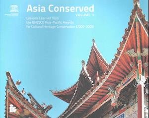 Cover for Unesco · Asia Conserved: Lessons Learned from the UNESCO Asia-Pacific Awards for Cultural Heritage Conservation 2005-2009 (Paperback Book) (2014)