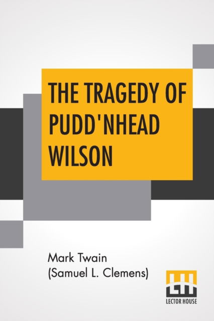 Cover for Mark Twain (Samuel Langhorne Clemens) · The Tragedy Of Pudd'Nhead Wilson (Paperback Book) (2019)